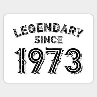 Legendary Since 1973 Magnet